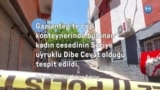 Gaziantep’te kadın cinayeti: Çöpe kocasının attığı görüntüler ortaya çıktı